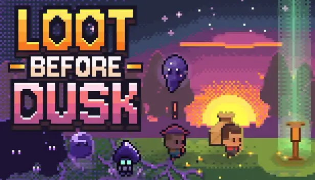 Loot Before Dusk