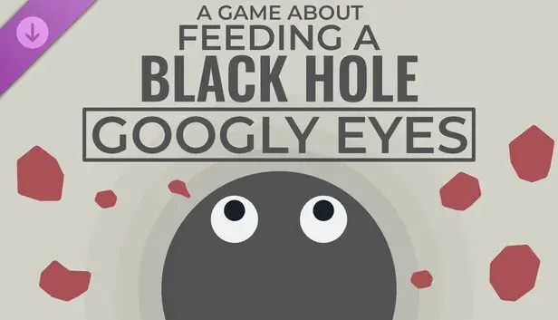 A Game About Feeding A Black Hole: Googly Eye Supporter Pack