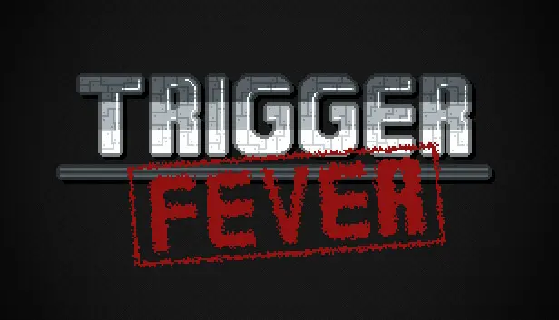 Trigger Fever