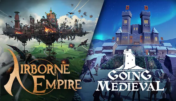 Going Medieval & Airborne Empire