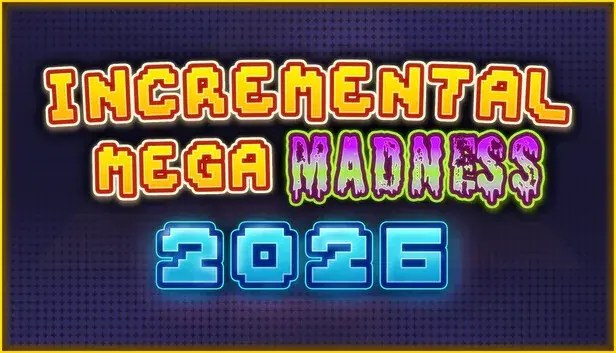 Incremental Mega Madness 2026