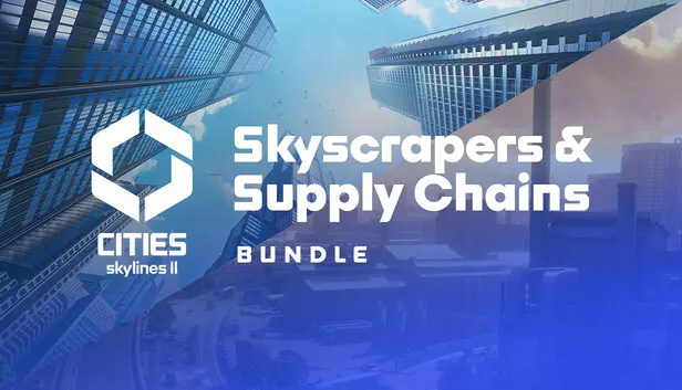 Cities: Skylines II - Skyscrapers & Supply Chains Bundle