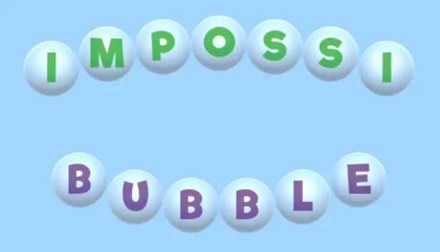 ImpossiBubble