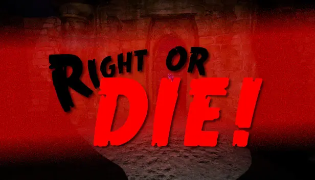 Right or DIE!