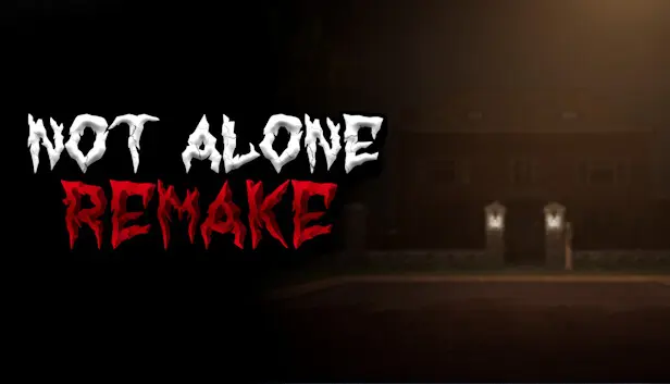 Not Alone Remake Edition