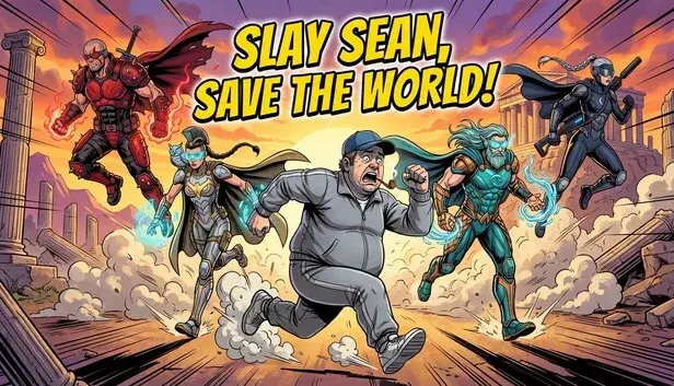 Slay Sean, Save The World!