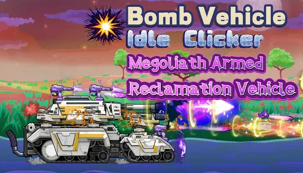 Bomb Vehicle The Idle Clicker - Megoliath Armed Reclamation Vehicle