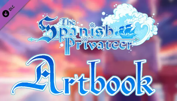 The Spanish Privateer — Artbook and Game Guide