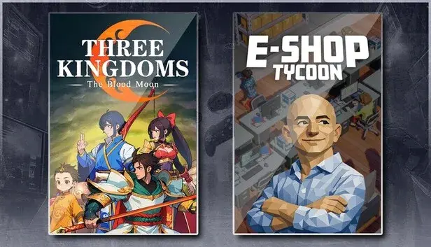 Three Kingdoms: The Blood Moon & E-Shop Tycoon