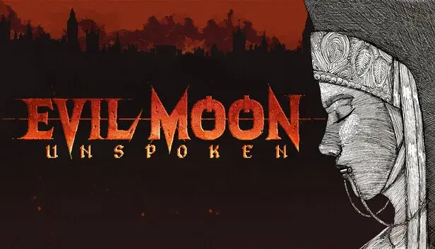 Evil Moon: Unspoken