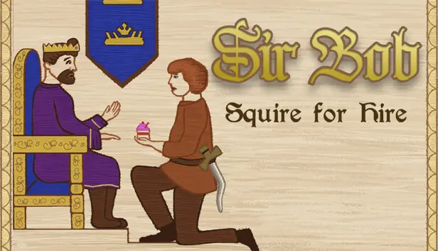 Sir Bob: Squire for Hire