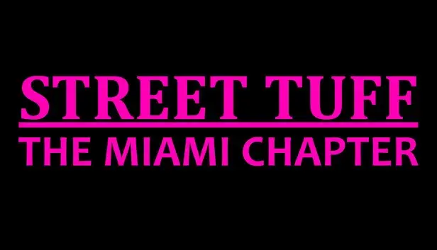 Street Tuff: The Miami Chapter