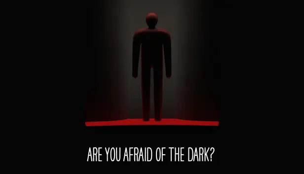 Are You Afraid of the Dark