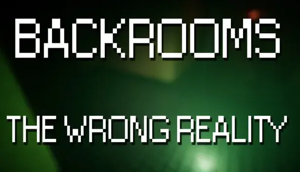 Backrooms: The Wrong Reality