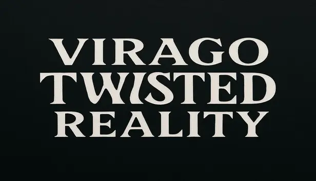 Virago: Twisted Reality