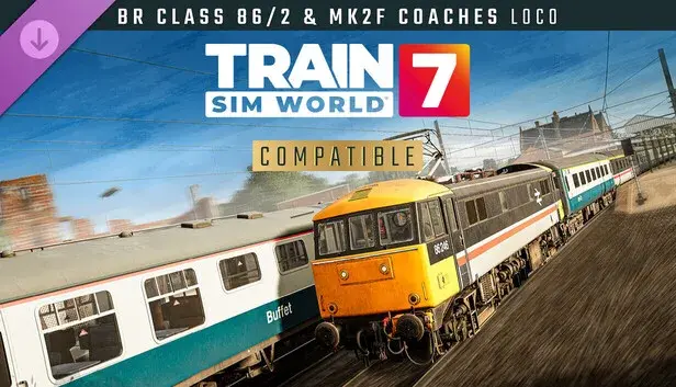 Train Sim World 7: BR Class 86/2 & Mk2F Coaches Loco Add-On