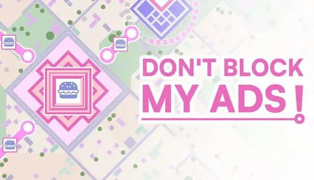 Don't Block My Ads!