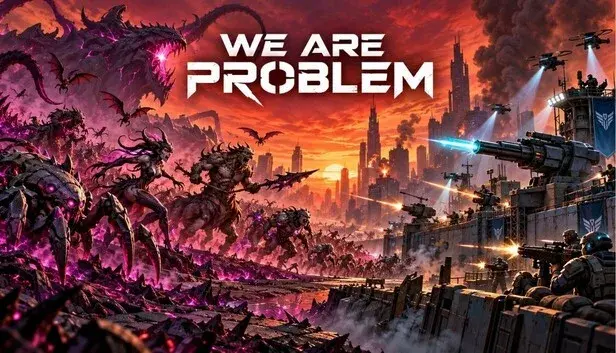 We Are Problem