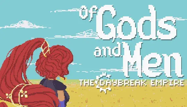 Of Gods and Men: The Daybreak Empire