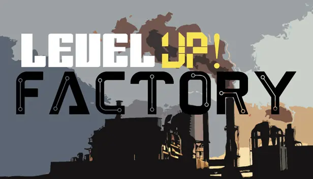 Level UP! Factory