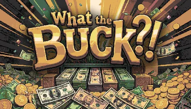 What the Buck?!