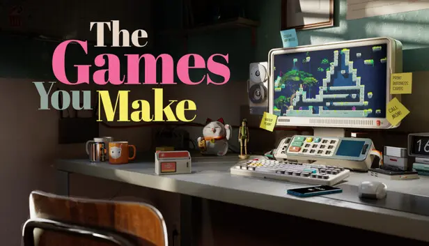 The Games You Make