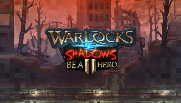 Warlocks vs Shadows 2 - Be a hero!