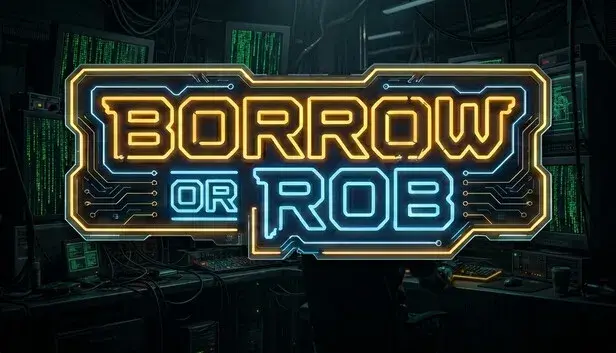 Borrow or Rob