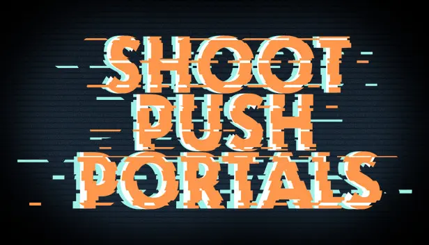 Shoot, push, portals