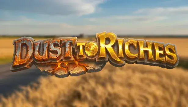 Dust to Riches