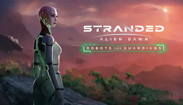 Stranded: Alien Dawn - Robots and Guardians