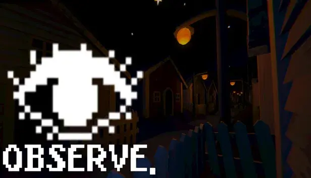 Observe.