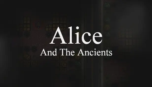Alice and The Ancients