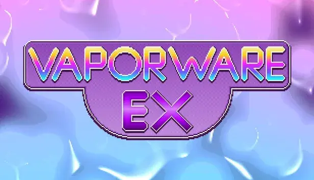Vaporware EX
