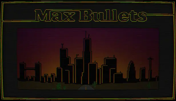 Max Bullets