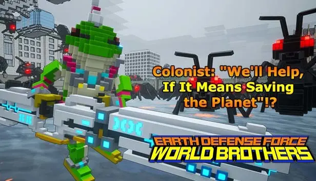 EARTH DEFENSE FORCE: WORLD BROTHERS - Colonist: "We'll Help, If It Means Saving the Planet"!?