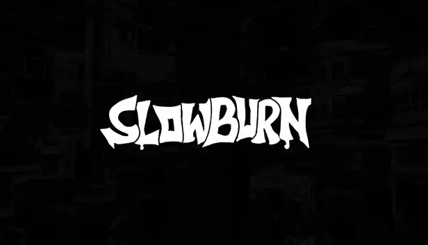 SLOWBURN