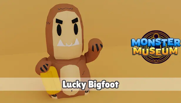 Monster Museum - Lucky Bigfoot