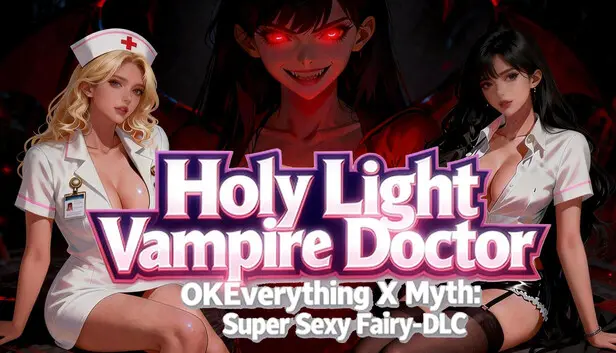 OKEverything X Myth: Super Sexy Fairy - DLC Holy Light Vampire Doctor
