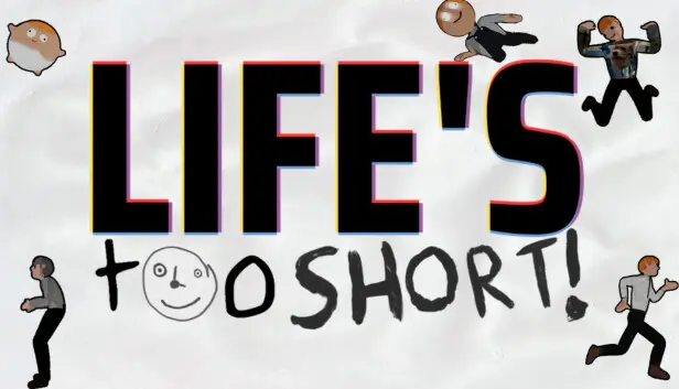 Life's Too Short