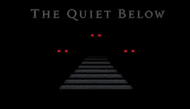 The Quiet Below