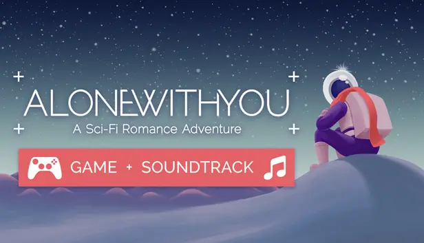 Alone With You + Soundtrack