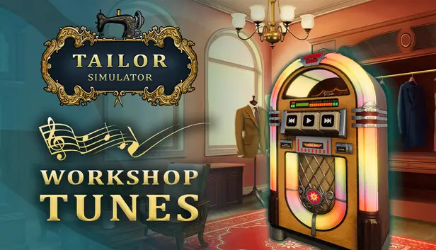 Tailor Simulator - Workshop Tunes