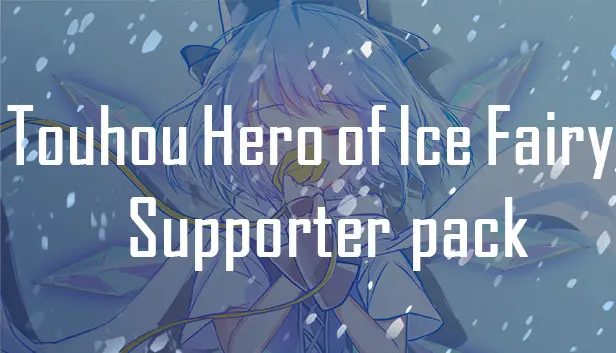 Touhou Hero of Ice Fairy Prologue - Supporter pack