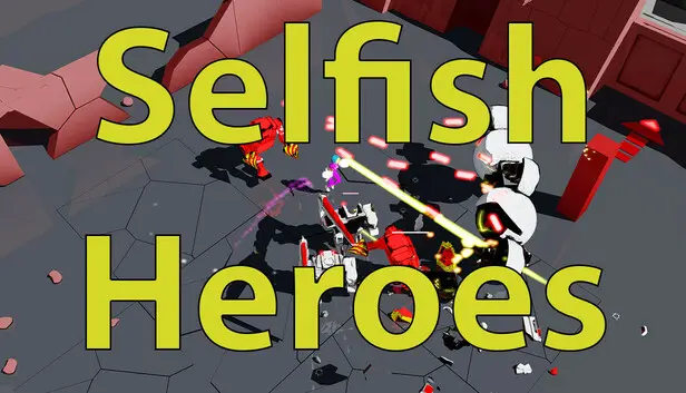 Selfish Heroes