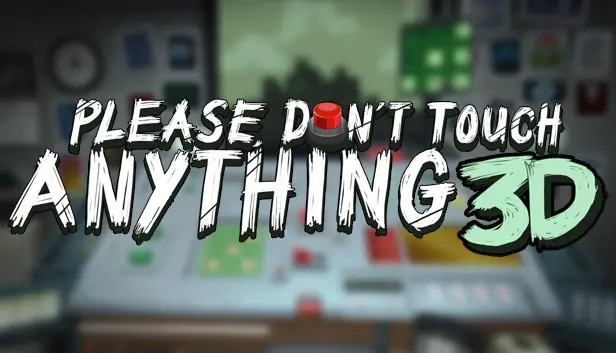 Please Don't Touch Anything 3D