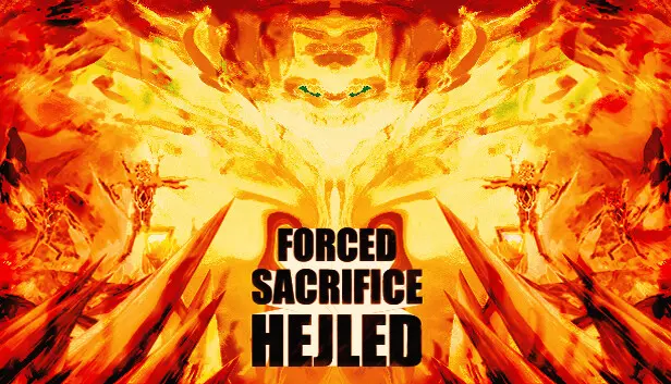 Forced Sacrifice: HEJLED Unlock All DLC