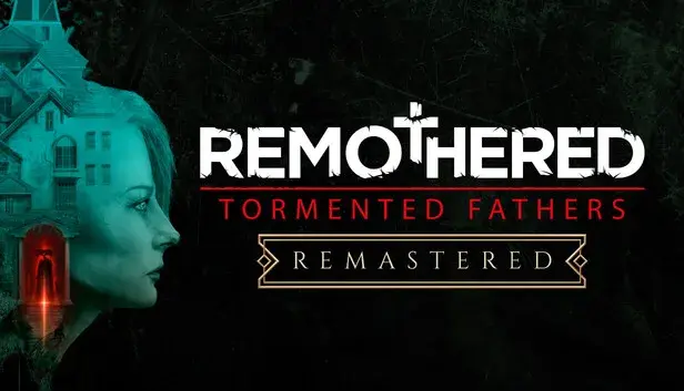 Remothered: Tormented Fathers Remastered Edition