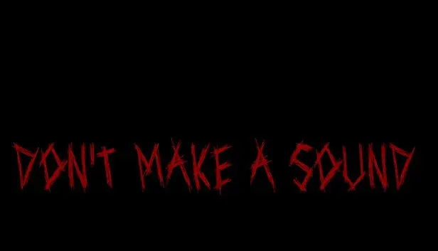 Don't Make a Sound