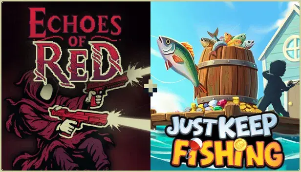 Echoes of Red + Just Keep Fishing